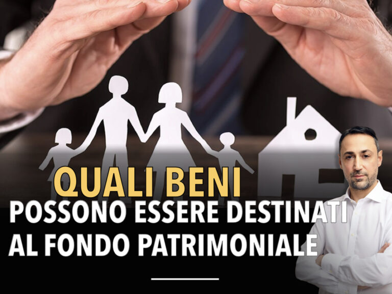 Quali beni possono essere destinati al fondo patrimoniale? Il fondo patrimoniale è uno degli strumenti più usati dagli italiani per...