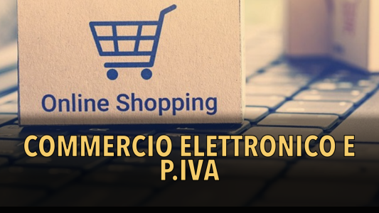 Commercio elettronico e la P.Iva. In questi articolo andiamo ad analizzare il tema del commercio elettronico e a sfatare alcuni falsi miti...